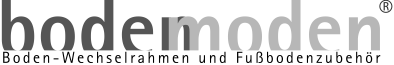 bodenmoden ® – Boden-Wechselrahmen und Fußbodenzubehör